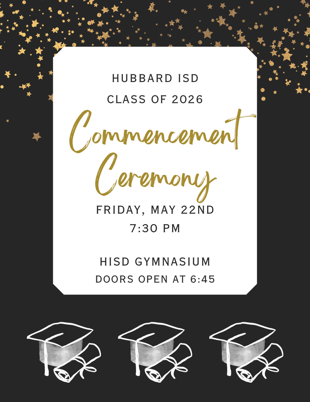 HISD Commencement Ceremony Friday, May 22nd at 7:30 in the Gym