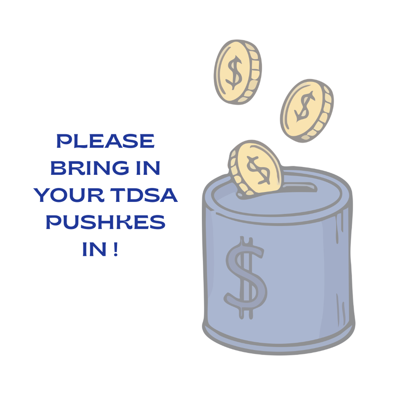 Please bring in your TDSA Pushkes in