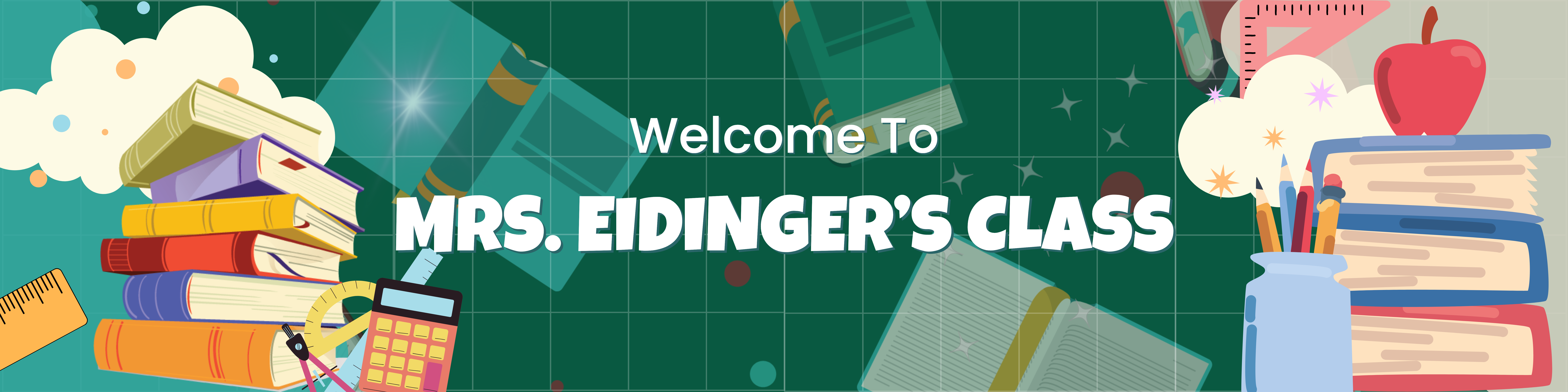 Welcome to Mrs. Eidinger's Class! Bienvenidos a La Clase de Sra. Eidinger!