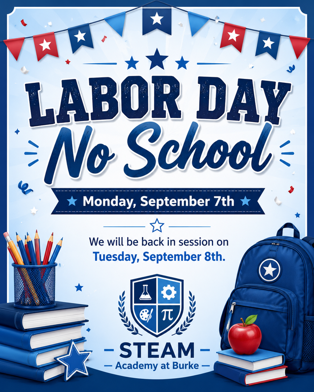 No school on Monday, September 7th in observance of Labor Day; school resumes Tuesday, September 8th.