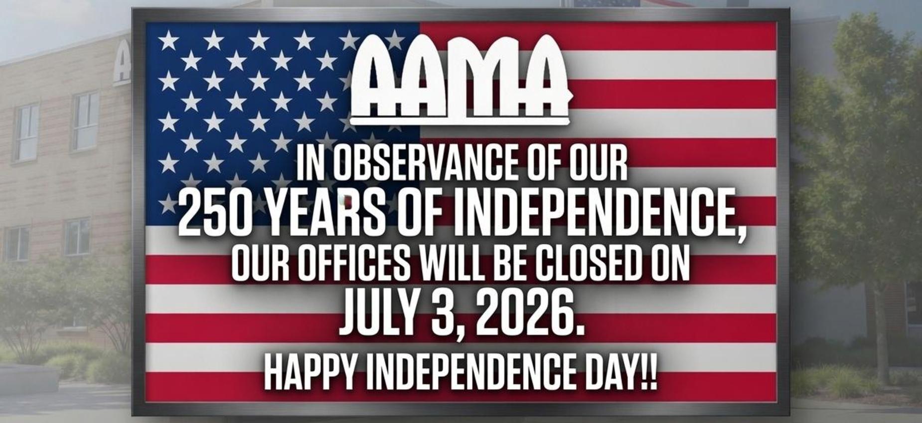 Offices closed July 3rd in observance of Independence Day
