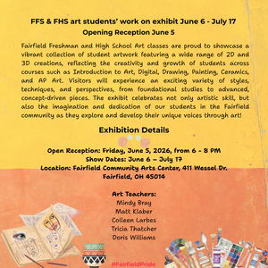 Freshman and high school students from Fairfield have their art work on exhibit at the Fairfield Community Arts Center through July 17.