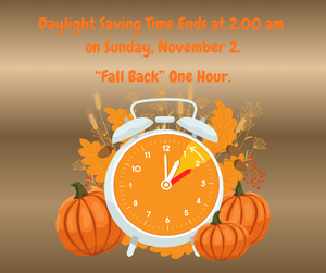 Daylight Saving Time Ends - November 2 at 2:00 am (Fall Back)