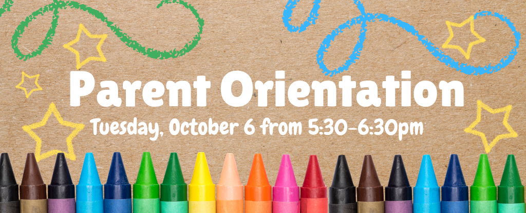 Colorful crayons arranged at the bottom with text for Parent Orientation.
