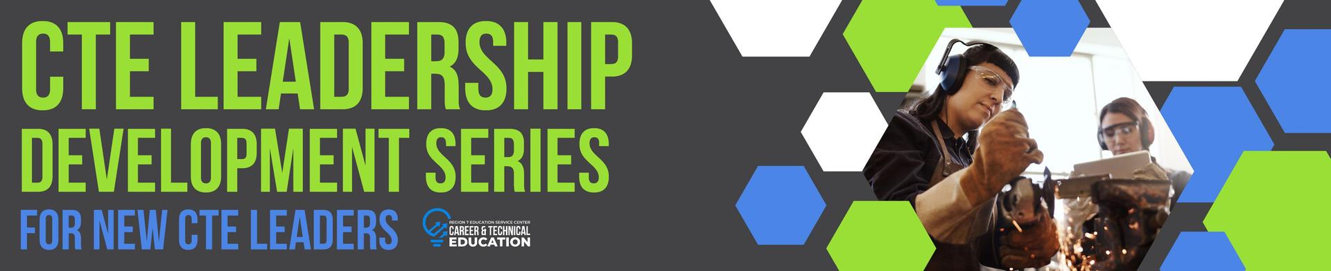 Graphic promoting the CTE Leadership Development Series for new CTE leaders