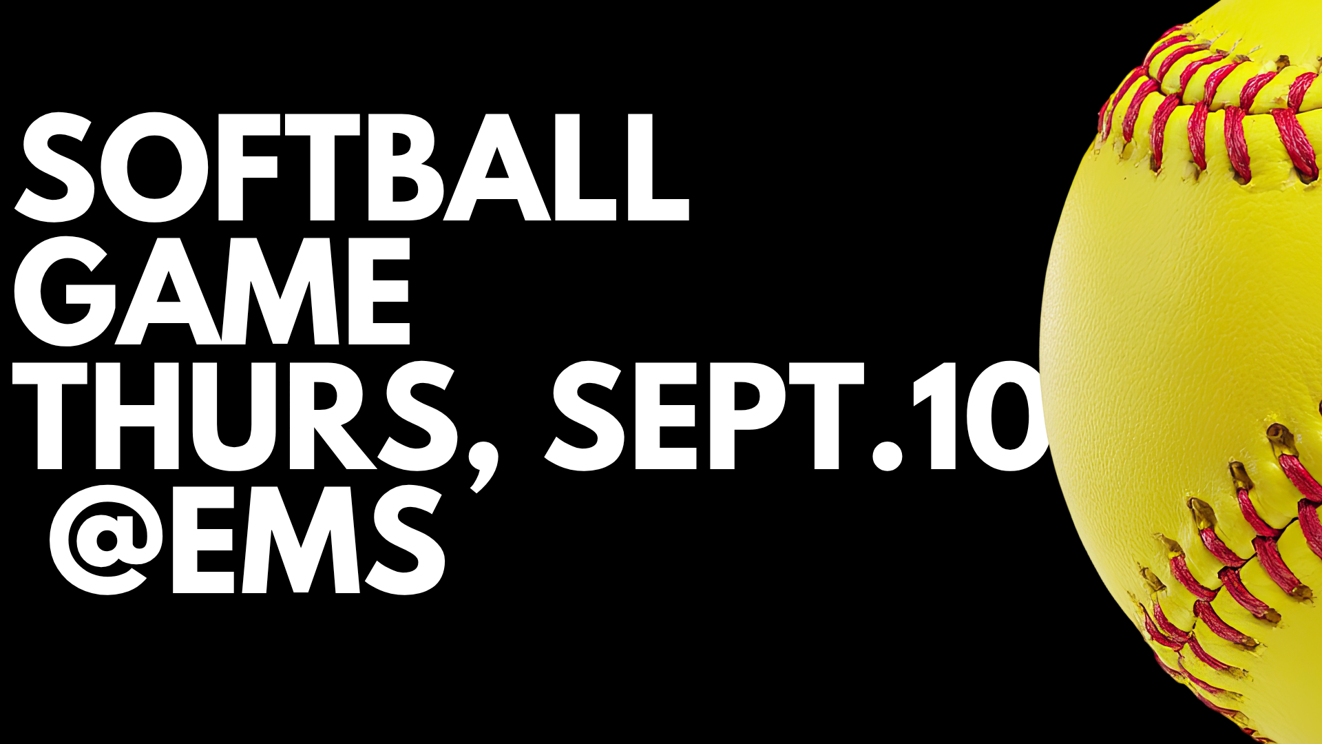 Yellow softball with black background and game details.