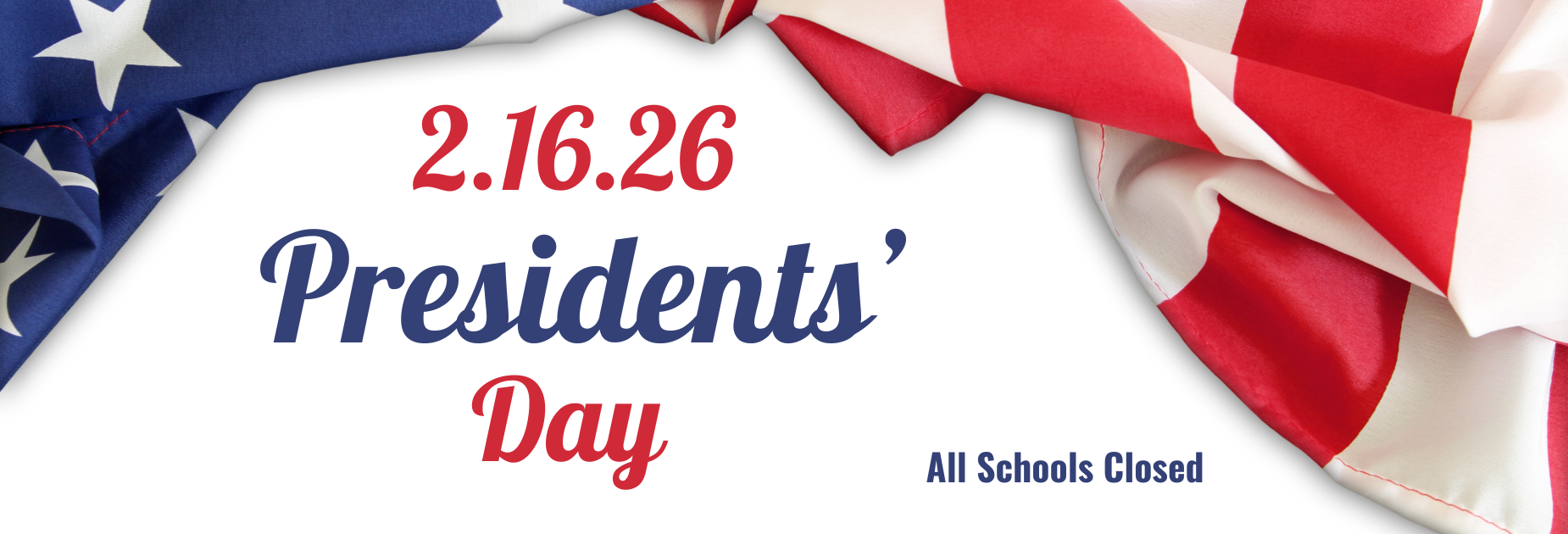 2.16.26 Presidents' Day All schools closed