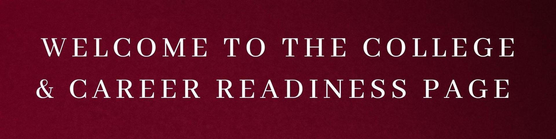 Welcome to the College & Career Readiness Page