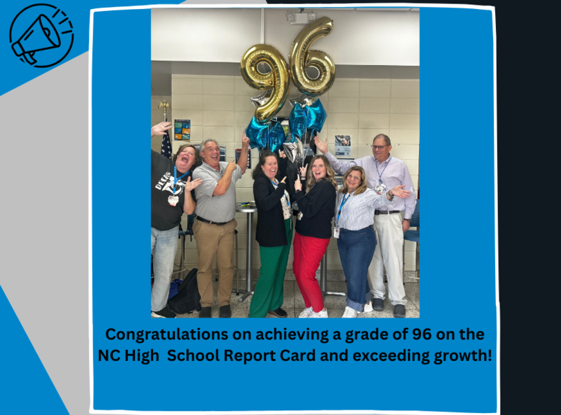 DECHS exceeds growth and achieves a grade of 96 on the NC High School report card.