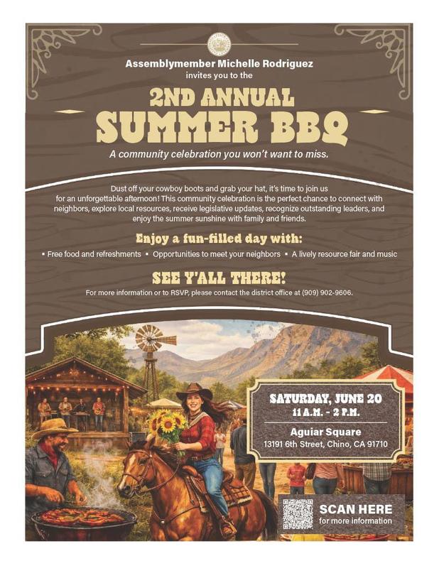 Saddle up for an afternoon of community, connection, and summer fun! Join us as we bring neighbors together to explore local resources, stay engaged in legislative priorities, honor outstanding community leaders, and enjoy a great day with family and friends.  Enjoy a fun-filled day with delicious hot dogs and refreshing beverages. Opportunities to connect and meet your neighbors and a lively resource fair featuring local organizations.  June 20, 2026 11 a.m. - 2 p.m.  Aguiar Square 13191 6th Street Chino, CA 91710  We look forward to seeing you there!
