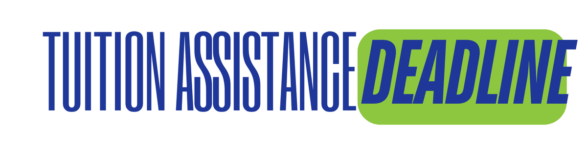 Tuition Assistance Deadline 