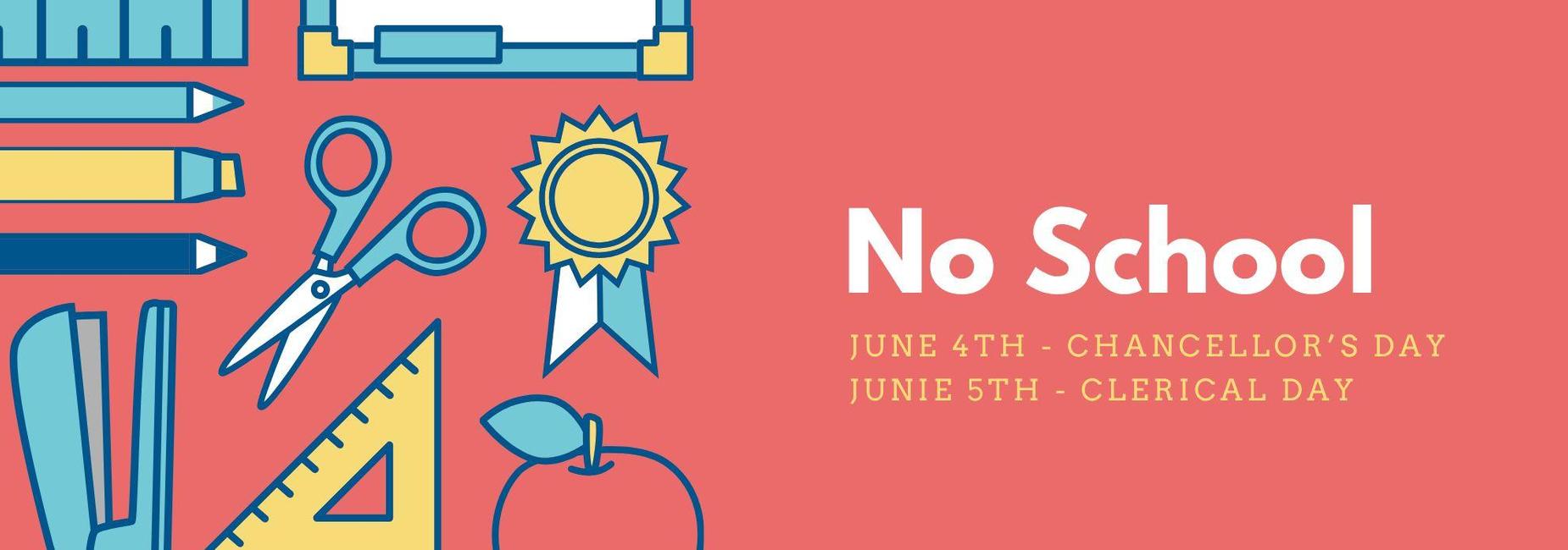 No school June 4th, June 5th