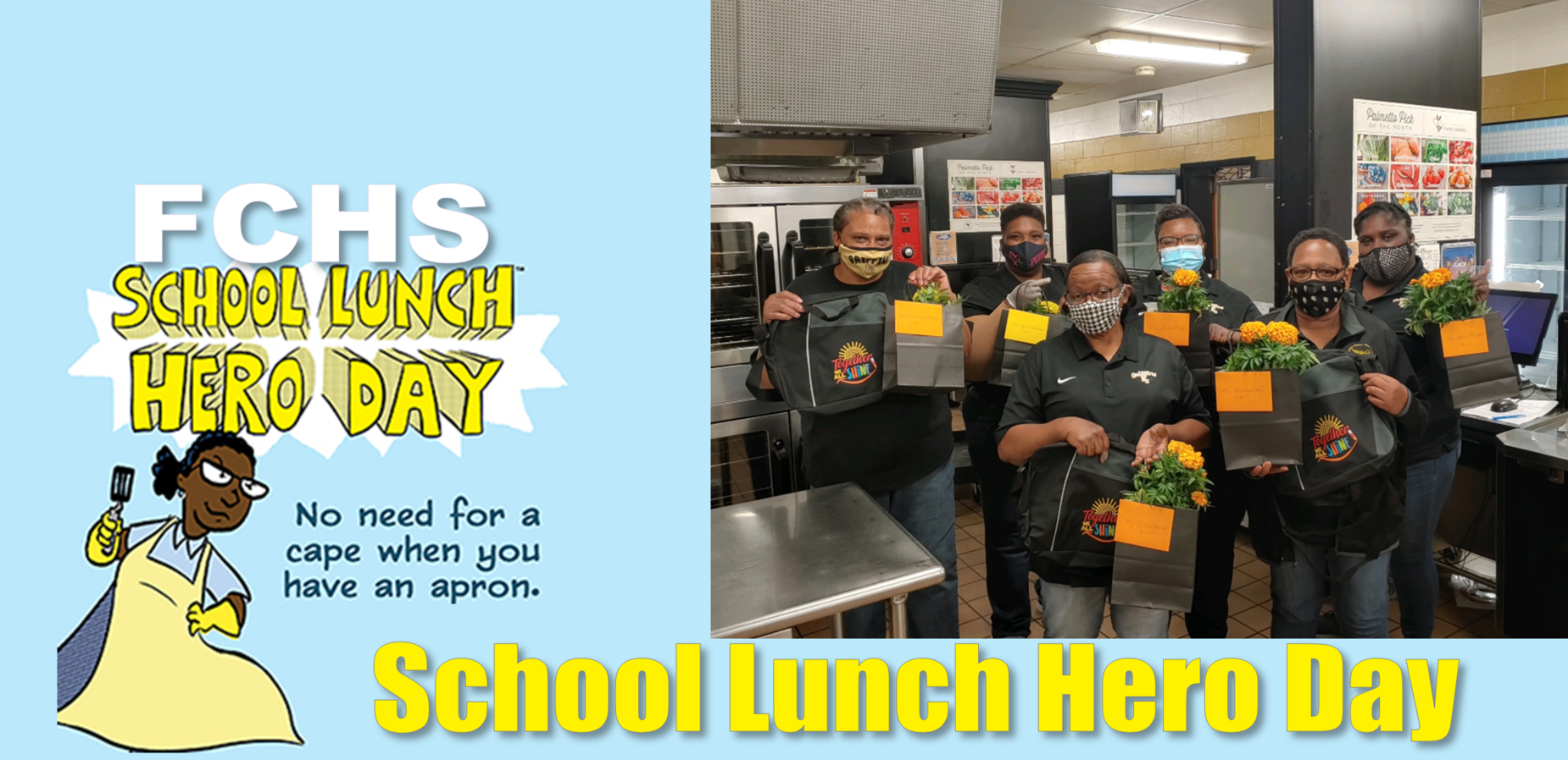 FCHS SCHOOL LUNCH HERO DAY; NO NEED FOR A CAPE WHEN YOU HAVE AN APRON.