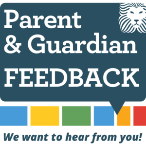 Parent & Guardian Feedback - We want to hear from you!