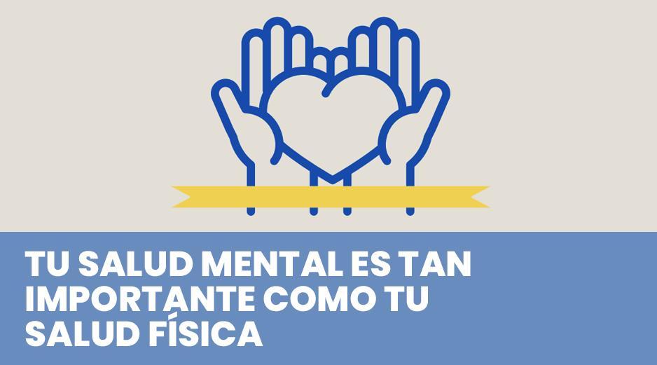 TU SALUD MENTAL ES TAN IMPORTANTE COMO TU SALUD FÍSICA