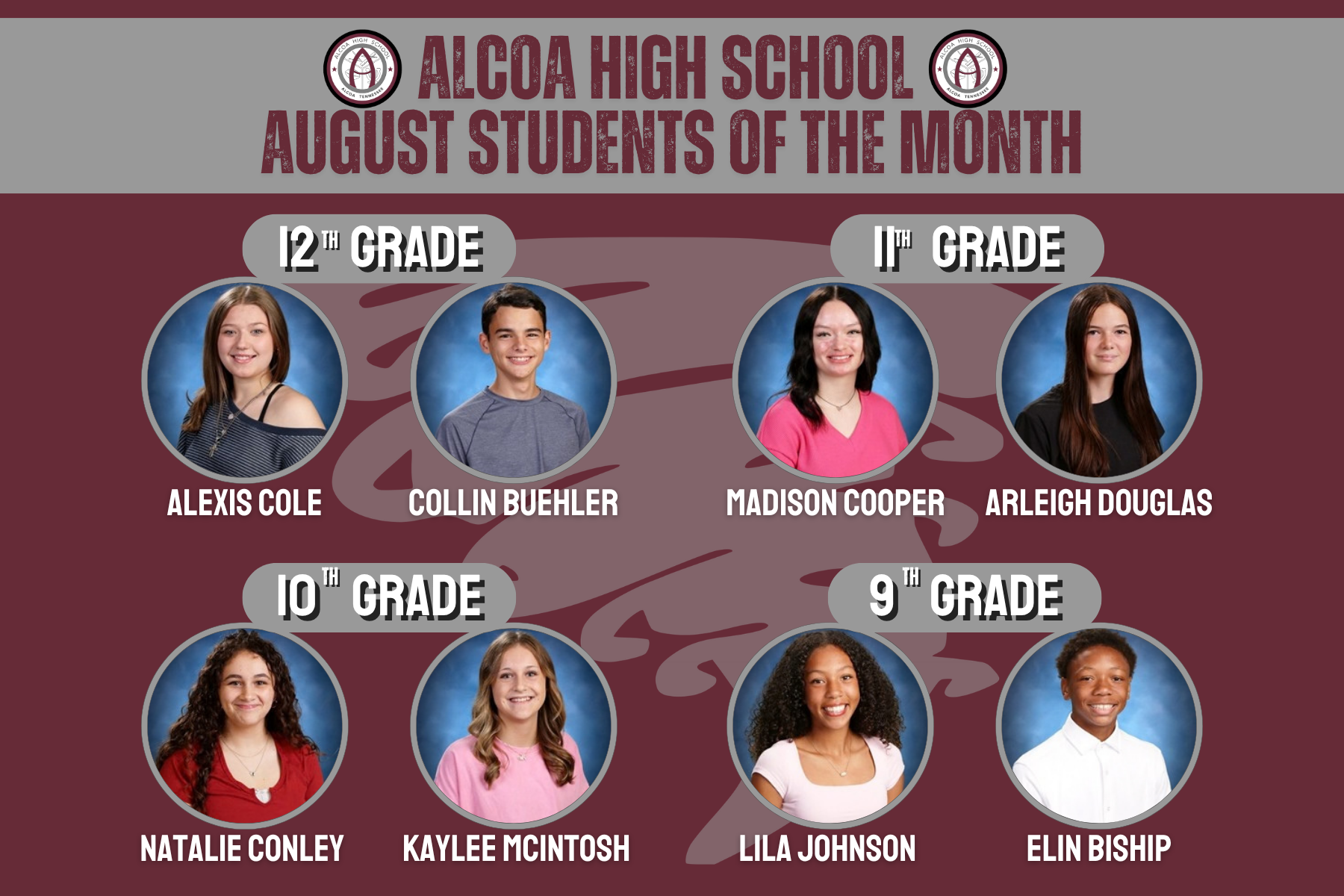 August students of the month.
12th - Collin Buehler & Alexis Cole
11th - Madison Cooper & Arleigh Douglas
10th - Natalie Conley & Kaylee McIntosh
9th - Lila Johnson & Elin Bishop