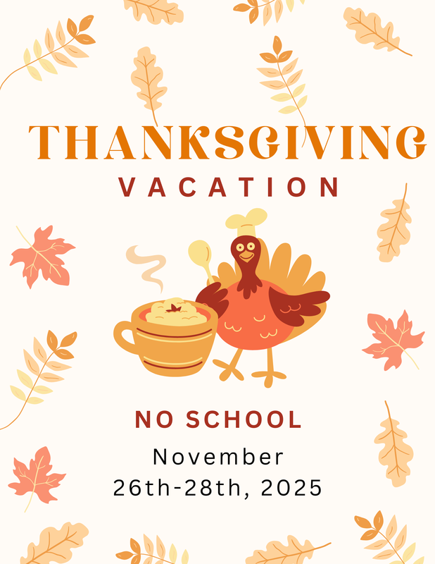Thanksgiving Vacation November 26th-28th, 2025
