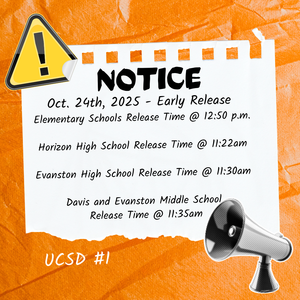 Oct. 24th, 2025 - Early Release  Elementary Schools Release Time @ 12:50 p.m.  Horizon High School Release Time @ 11:22am  Evanston High School Release Time @ 11:30am  Davis and Evanston Middle School  Release Time @ 11:35am