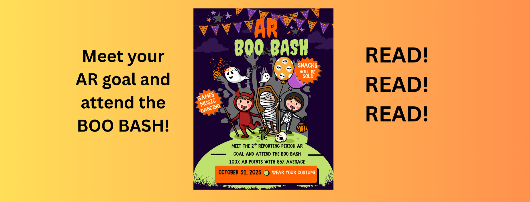 Meet your 2nd reporting period
and attend the BOO BASH!