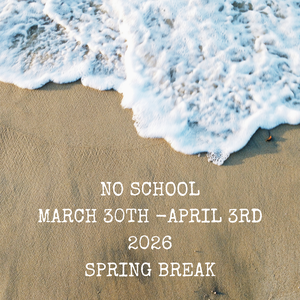 Spring Break March 30th - April 3rd 2026