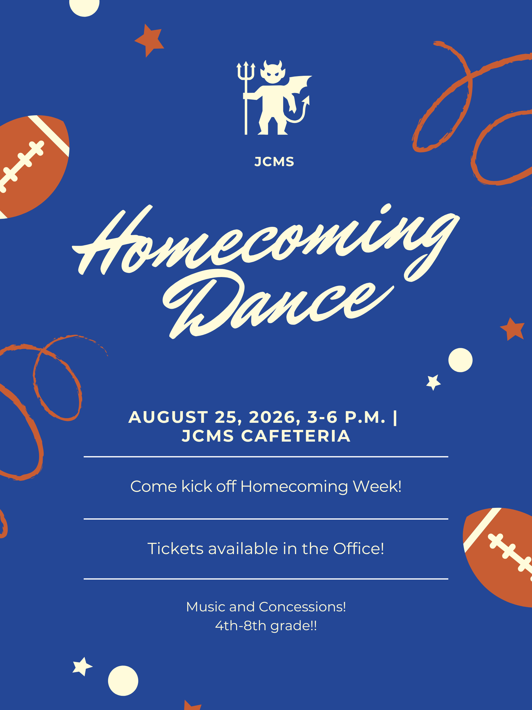 JCMS Homecoming Dance! August 25th, 3-6 p.m. in the JCMS Cafeteria. DJ and concessions available! 4th-8th grades!