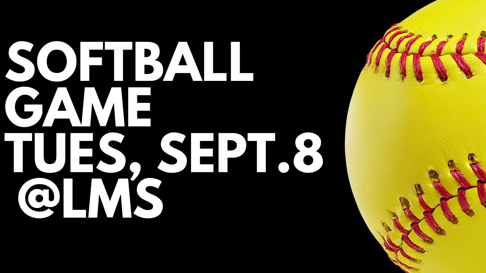 Yellow softball with red stitching on a black background, promoting a game.