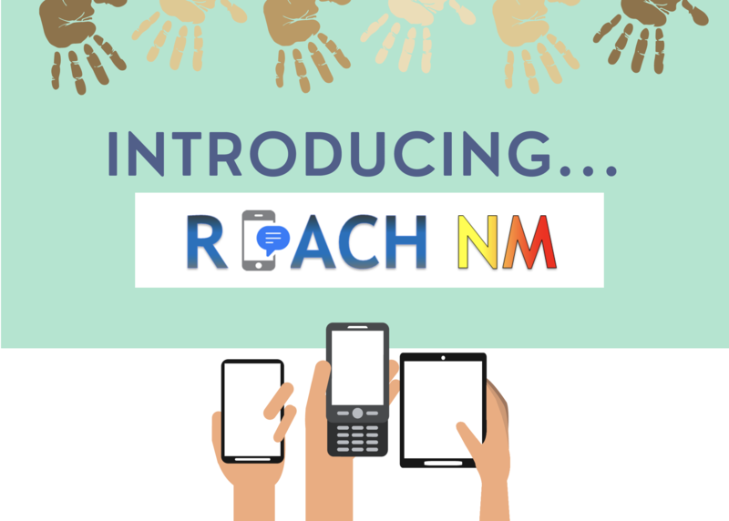Brown, tan, and beige handprints on a sea green background with text that reads Introducing REACH NM. Underneath the text are drawings of arms with hands holding smartphones.