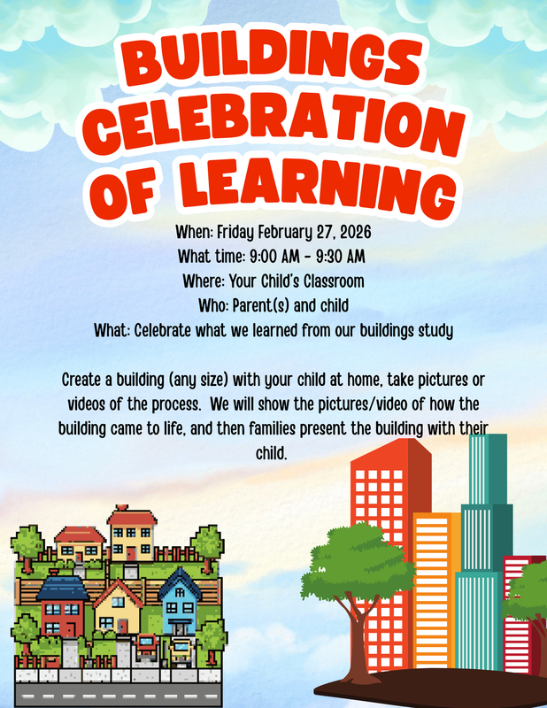 Preschool Celebration of Learning (Building Study) - February 27th