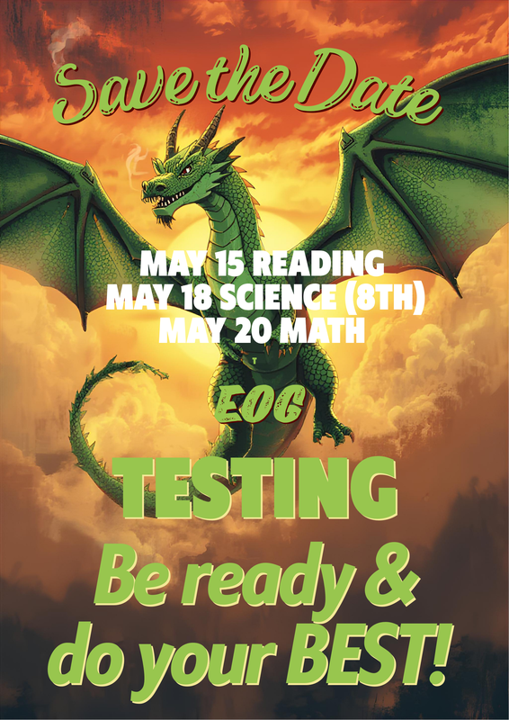 Save the Date - EOG Test Dates  May 15 Reading, May 18 Science, May 20 Math Be ready and do your best!