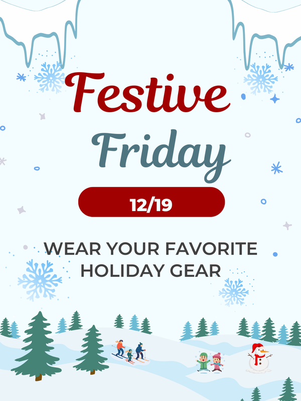 Festive Friday 12/19- wear your favorite holiday gear