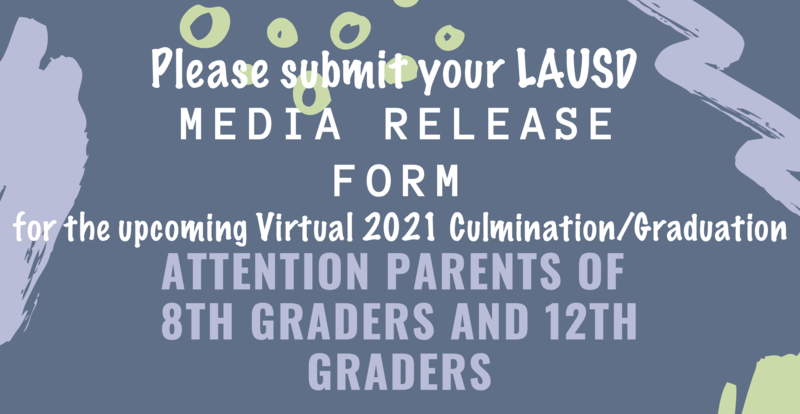 Please submit your LAUSD Media Release Forms for 8th and 12th grade Students/Envíe sus formularios de divulgación para los medios de comunicación del LAUSD para los estudiantes de 8. ° y 12. ° grado Featured Photo