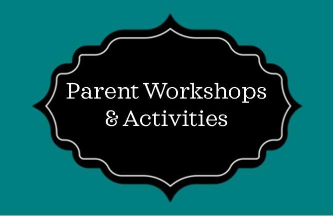 Parent Workshops and Activities