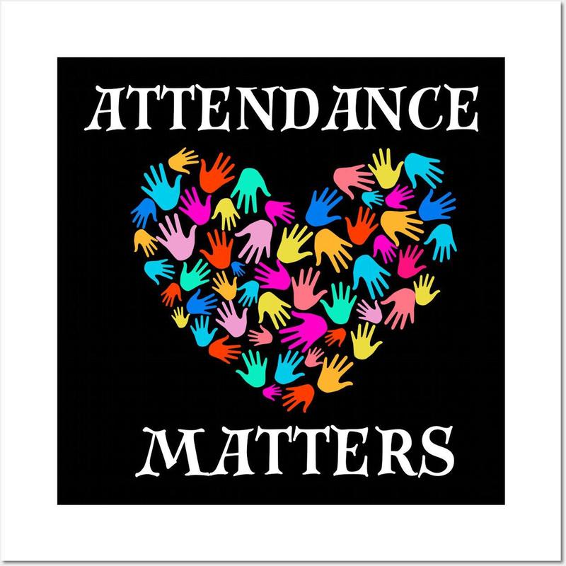 Poster displaying the words “Attendance Matters” with a heart made of colorful handprints on a black background.