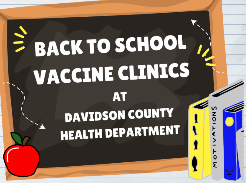 Back to school vaccine clinics at Davidson County Health Department Clínicas de vacunación de regreso a clases en el Departamento de Salud del Condado de Davidson