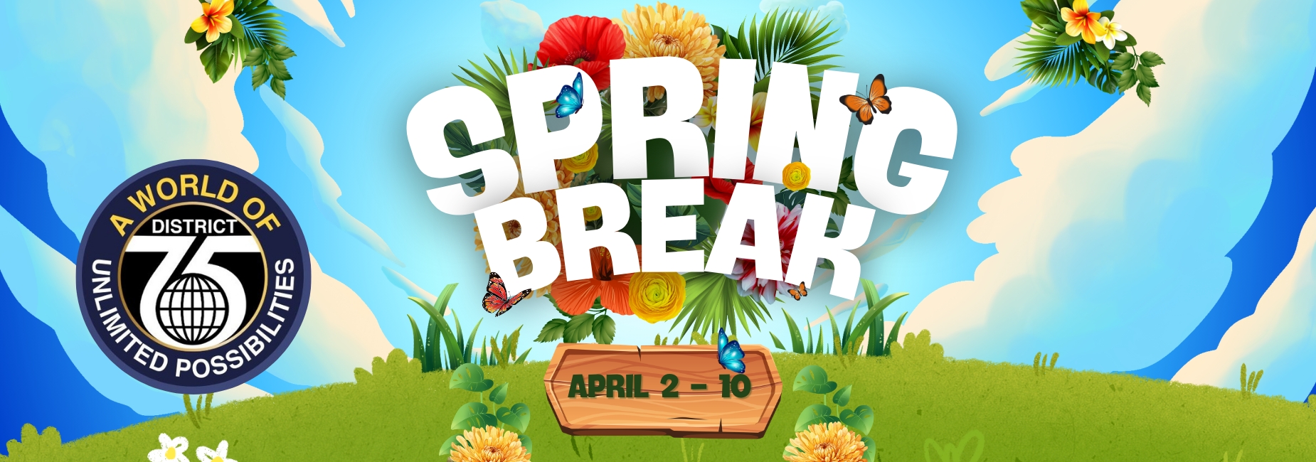 Spring break graphic with flowers, butterflies, and a grassy landscape.
