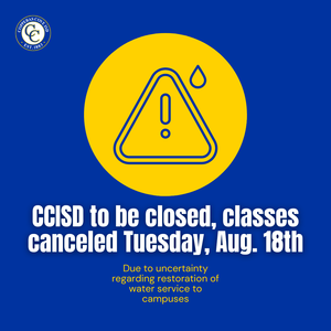 Graphic with CCISD logo, water alert icon. CCISD to be closed, classes canceled Tuesday, Aug. 18th.
