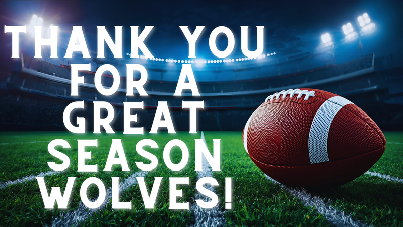 Football field and football ball that says "Thank you for a great season, Wolves!"