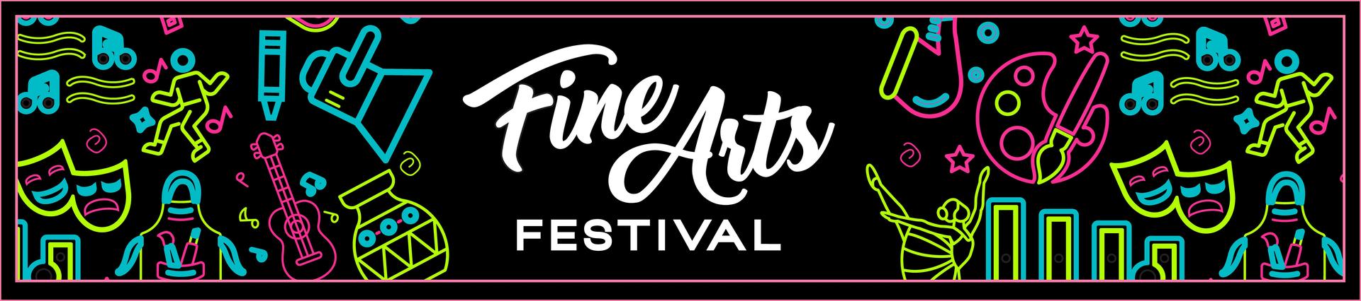 Fine Arts Festival with neon music, art, and theater icons on black background.