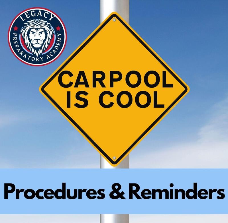 Carpool Procedures Reminders Legacy Preparatory Academy Carpool Procedures Reminders Legacy Preparatory Academy