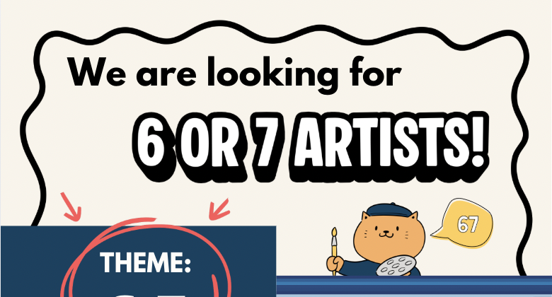 We’re looking for 6 to 7 student artists to create their best design inspired by “67”.