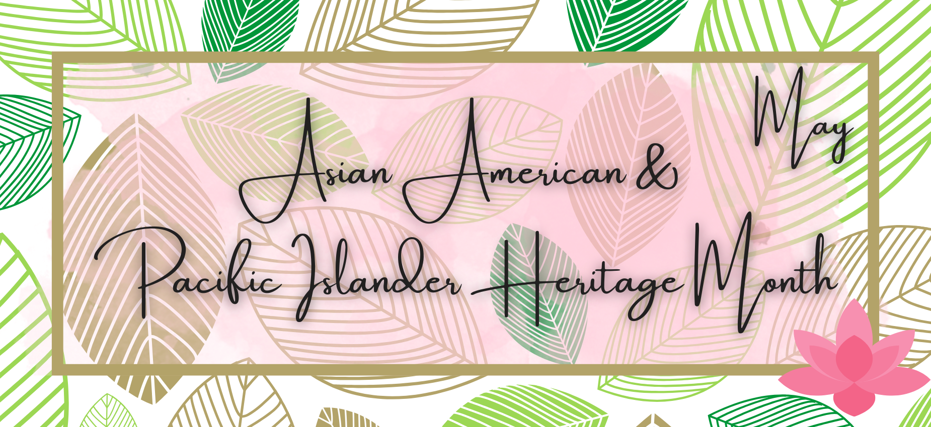 Asian American & Pacific Islander Heritage Month