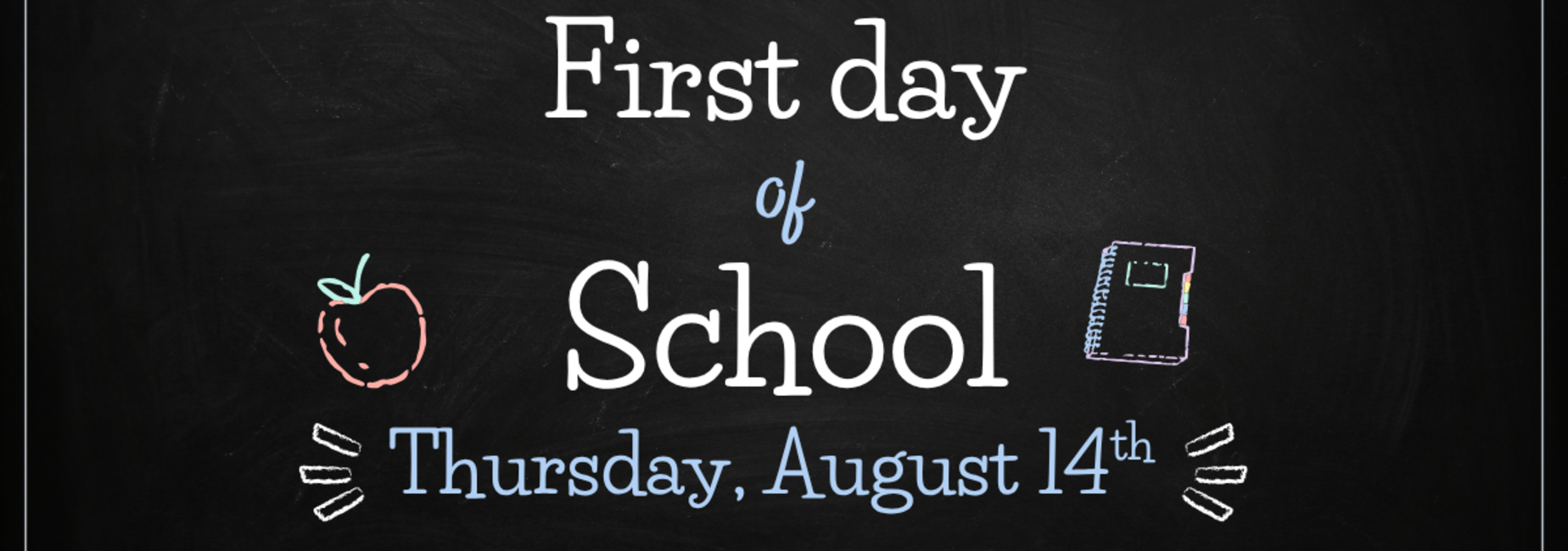 First Day of School is Thursday, August 14th.