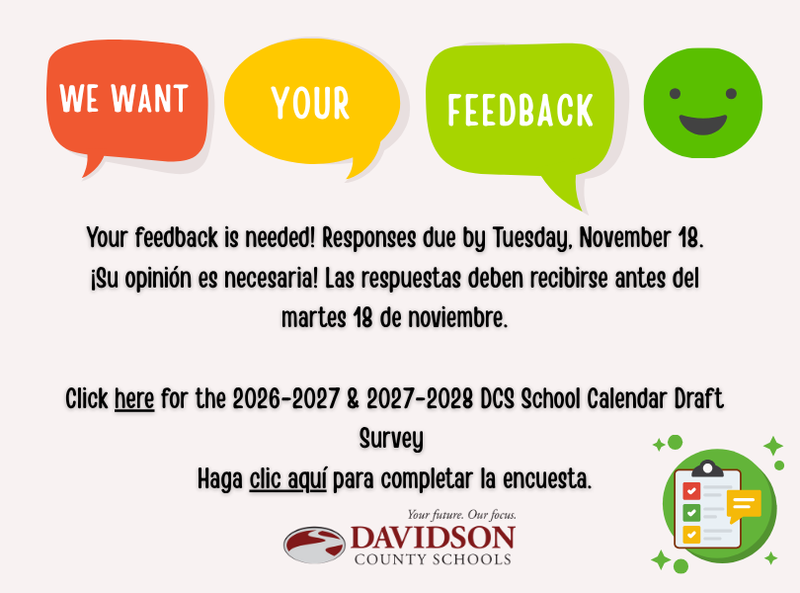 Your feedback is needed! Responses due by Tuesday, November 18. ¡Su opinión es necesaria! Las respuestas deben recibirse antes del martes 18 de noviembre.  Click here for the 2026-2027 & 2027-2028 DCS School Calendar Draft Survey  Haga clic aquí para completar la encuesta.