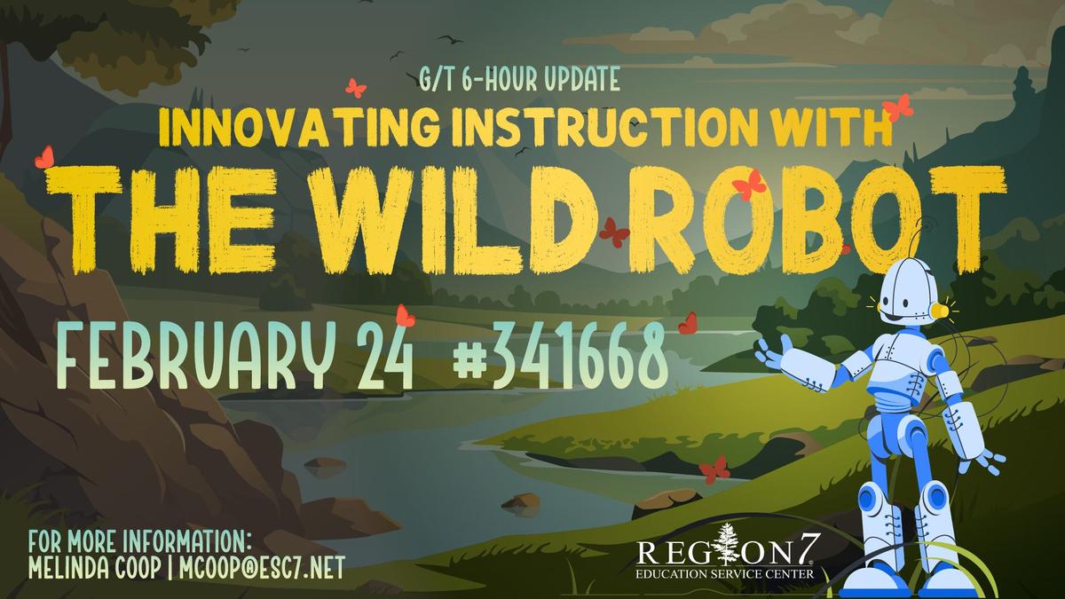 G/T: 6-Hour Update: Innovating Instruction with "The Wild Robot" marketing graphic