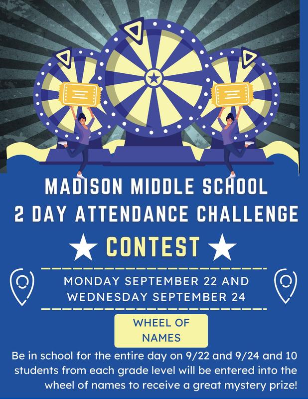 Hello Madison community,  Join the 2 Day Attendance Challenge, by being at school on 9/22 and 9/24 for the entire day.