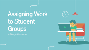 Assigning Work to Student Groups in GC