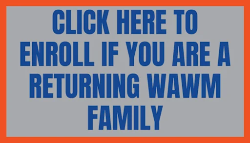  Click here to enroll if you are a returning WAWM family button