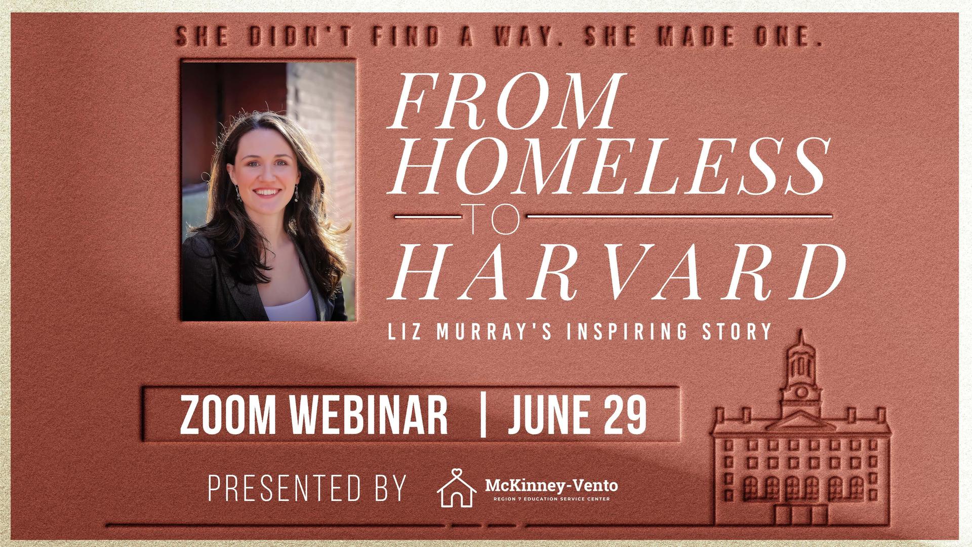 From Homeless to Harvard webinar graphic featuring Liz Murray and June 29 date.