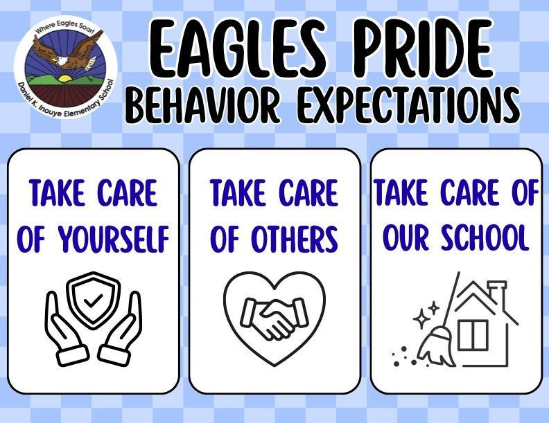 Eagles Pride Visual Take Care of yourself, Take care of others, Take care of our school