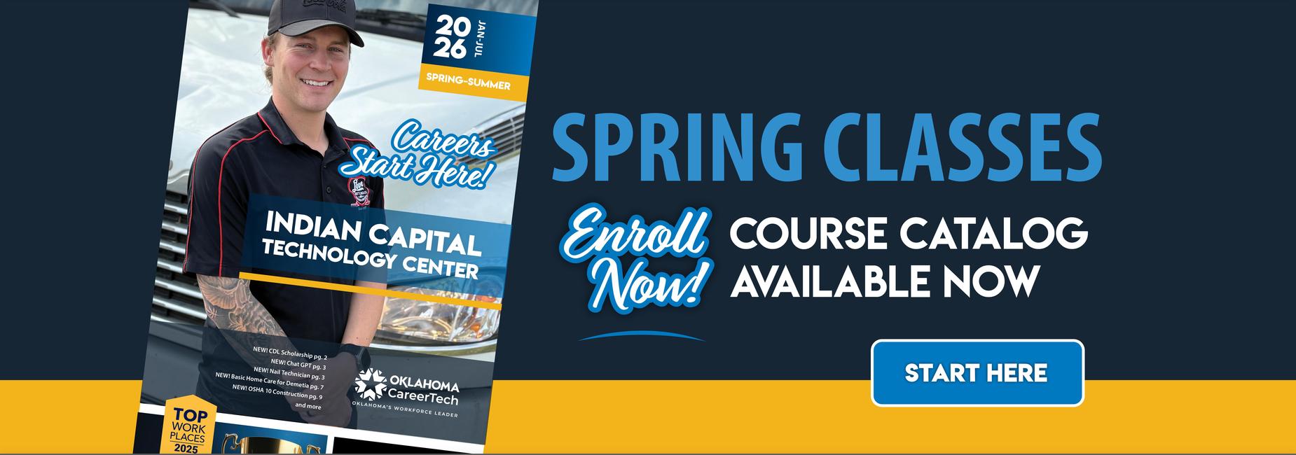Spring Classes, enroll now! Course catalog available now. Start Here.